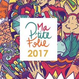 Ma P'tite Folie 2017 Ma P'tite Folie 2017